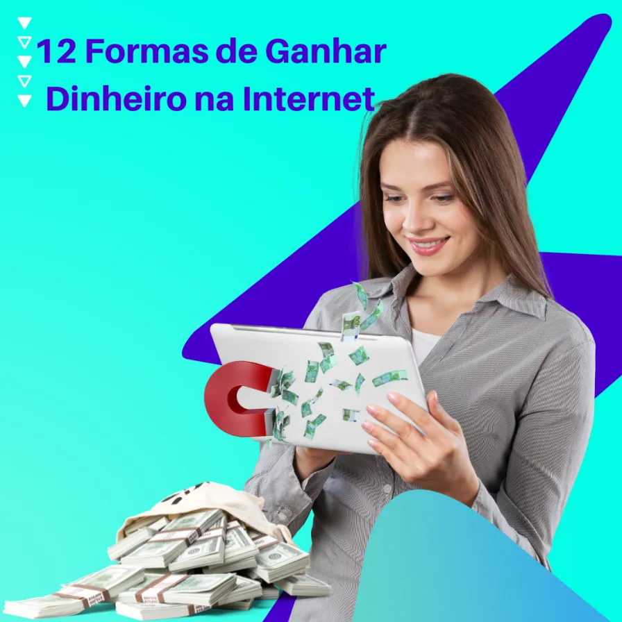 12 Formas de Ganhar Dinheiro na Internet