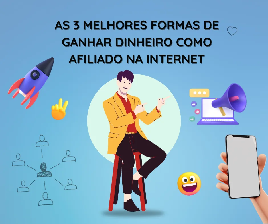 3 Melhores Formas de Ganhar Dinheiro como Afiliado na Internet